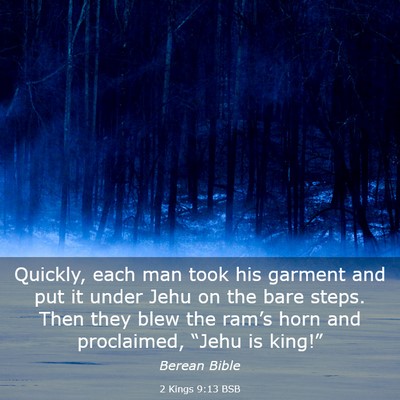 Picture 03 - 2 Kings 9:13 BSB - Quickly, each man took his garment and put it - Bible Verse Picture
