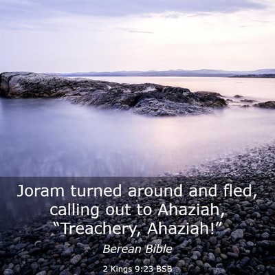 Picture 03 - 2 Kings 9:23 BSB - Joram turned around and fled, calling out to - Bible Verse Picture