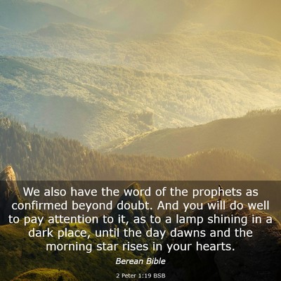 Picture 03 - 2 Peter 1:19 BSB - We also have the word of the prophets as - Bible Verse Picture