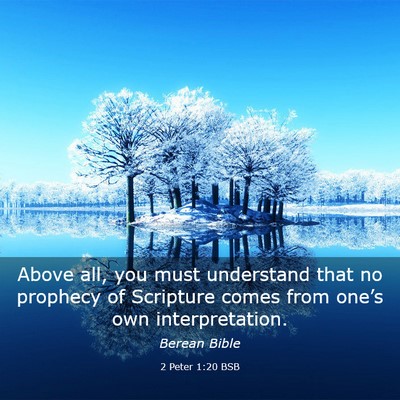 Picture 03 - 2 Peter 1:20 BSB - Above all, you must understand that no prophecy - Bible Verse Picture