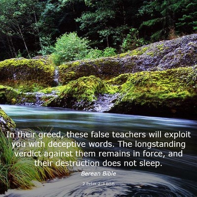 Picture 03 - 2 Peter 2:3 BSB - In their greed, these false teachers will exploit - Bible Verse Picture