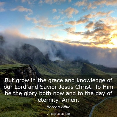 Picture 03 - 2 Peter 3:18 BSB - But grow in the grace and knowledge of our Lord - Bible Verse Picture