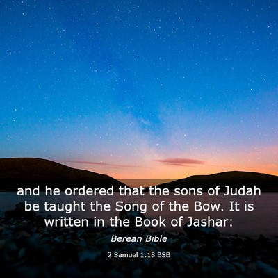Picture 03 - 2 Samuel 1:18 BSB - and he ordered that the sons of Judah be taught - Bible Verse Picture