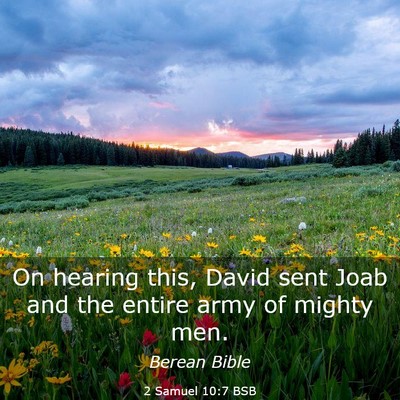 Picture 03 - 2 Samuel 10:7 BSB - On hearing this, David sent Joab and the entire - Bible Verse Picture