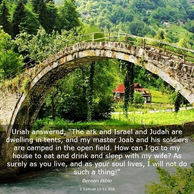 Picture 03 - 2 Samuel 11:11 BSB - Uriah answered, “The ark and Israel and Judah - Bible Verse Picture