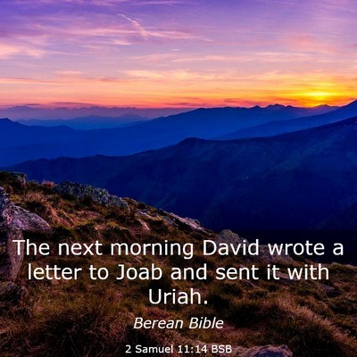 Picture 03 - 2 Samuel 11:14 BSB - The next morning David wrote a letter to Joab and - Bible Verse Picture
