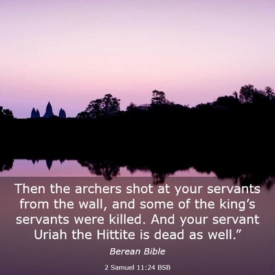 Picture 03 - 2 Samuel 11:24 BSB - Then the archers shot at your servants from the - Bible Verse Picture