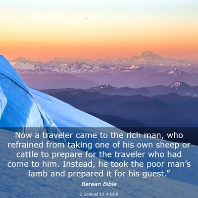 Picture 03 - 2 Samuel 12:4 BSB - Now a traveler came to the rich man, who - Bible Verse Picture