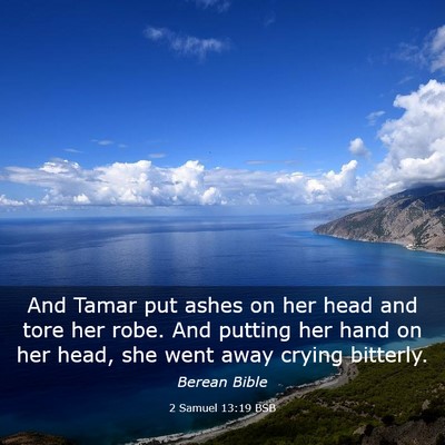 Picture 03 - 2 Samuel 13:19 BSB - And Tamar put ashes on her head and tore her - Bible Verse Picture
