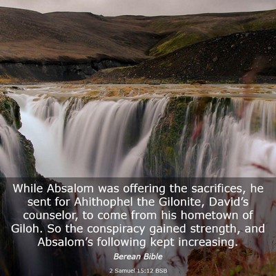Picture 03 - 2 Samuel 15:12 BSB - While Absalom was offering the sacrifices, he - Bible Verse Picture
