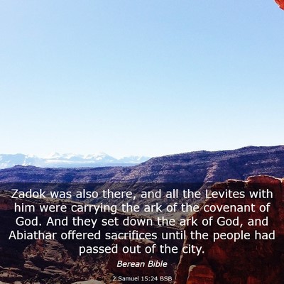 Picture 03 - 2 Samuel 15:24 BSB - Zadok was also there, and all the Levites with - Bible Verse Picture