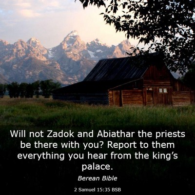 Picture 03 - 2 Samuel 15:35 BSB - Will not Zadok and Abiathar the priests be there - Bible Verse Picture