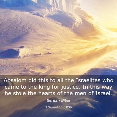 Picture 03 - 2 Samuel 15:6 BSB - Absalom did this to all the Israelites who came - Bible Verse Picture