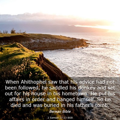 Picture 03 - 2 Samuel 17:23 BSB - When Ahithophel saw that his advice had not been - Bible Verse Picture