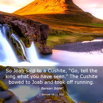Picture 03 - 2 Samuel 18:21 BSB - So Joab said to a Cushite, “Go, tell the king - Bible Verse Picture