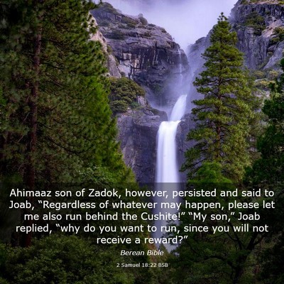 Picture 03 - 2 Samuel 18:22 BSB - Ahimaaz son of Zadok, however, persisted and said - Bible Verse Picture
