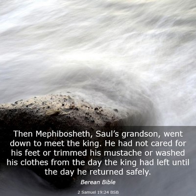 Picture 03 - 2 Samuel 19:24 BSB - Then Mephibosheth, Saul’s grandson, went down - Bible Verse Picture