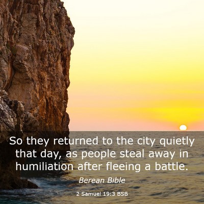 Picture 03 - 2 Samuel 19:3 BSB - So they returned to the city quietly that day, as - Bible Verse Picture