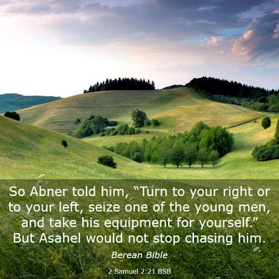 Picture 03 - 2 Samuel 2:21 BSB - So Abner told him, “Turn to your right or to - Bible Verse Picture
