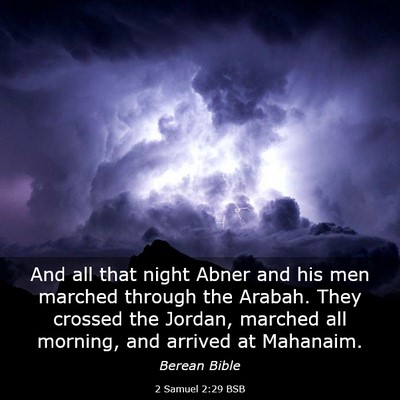 Picture 03 - 2 Samuel 2:29 BSB - And all that night Abner and his men marched - Bible Verse Picture