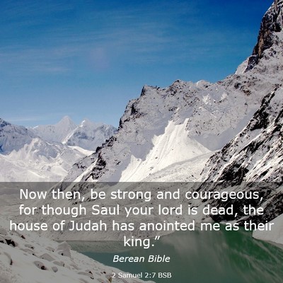 Picture 03 - 2 Samuel 2:7 BSB - Now then, be strong and courageous, for though - Bible Verse Picture