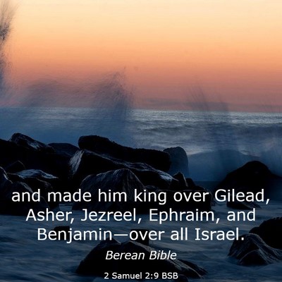Picture 03 - 2 Samuel 2:9 BSB - and made him king over Gilead, Asher, Jezreel, - Bible Verse Picture