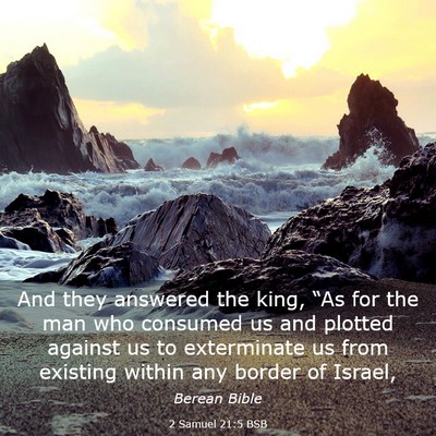 Picture 03 - 2 Samuel 21:5 BSB - And they answered the king, “As for the man who - Bible Verse Picture