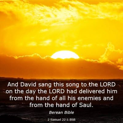 Picture 03 - 2 Samuel 22:1 BSB - And David sang this song to the LORD on the day - Bible Verse Picture