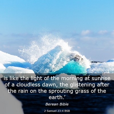 Picture 03 - 2 Samuel 23:4 BSB - is like the light of the morning at sunrise of a - Bible Verse Picture