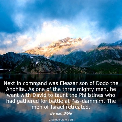 Picture 03 - 2 Samuel 23:9 BSB - Next in command was Eleazar son of Dodo the - Bible Verse Picture