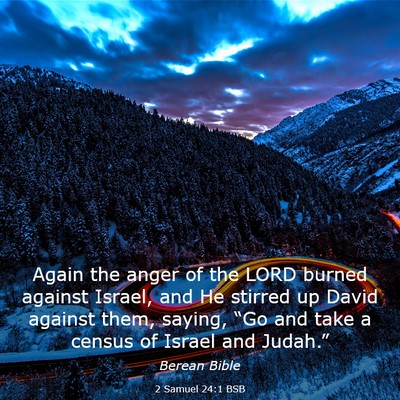 Picture 03 - 2 Samuel 24:1 BSB - Again the anger of the LORD burned against - Bible Verse Picture