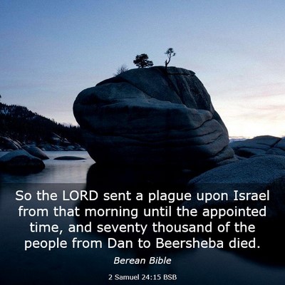 Picture 03 - 2 Samuel 24:15 BSB - So the LORD sent a plague upon Israel from that - Bible Verse Picture