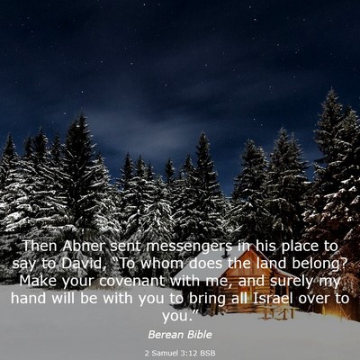 Picture 03 - 2 Samuel 3:12 BSB - Then Abner sent messengers in his place to say to - Bible Verse Picture