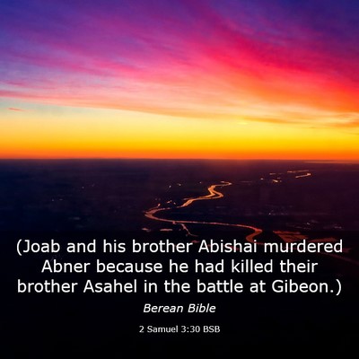 Picture 03 - 2 Samuel 3:30 BSB - (Joab and his brother Abishai murdered Abner - Bible Verse Picture