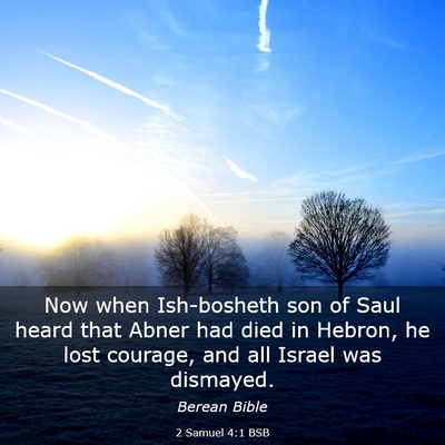 Picture 03 - 2 Samuel 4:1 BSB - Now when Ish-bosheth son of Saul heard that Abner - Bible Verse Picture
