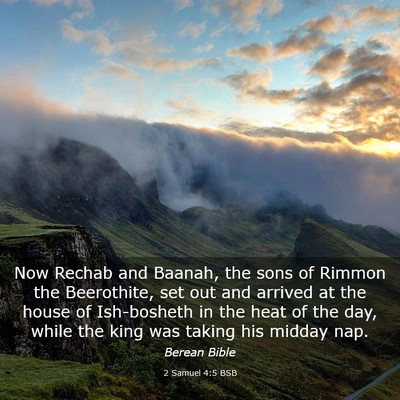 Picture 03 - 2 Samuel 4:5 BSB - Now Rechab and Baanah, the sons of Rimmon the - Bible Verse Picture