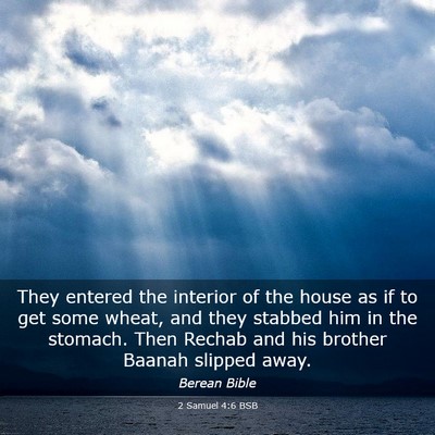 Picture 03 - 2 Samuel 4:6 BSB - They entered the interior of the house as if to - Bible Verse Picture