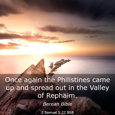 Picture 03 - 2 Samuel 5:22 BSB - Once again the Philistines came up and spread out - Bible Verse Picture