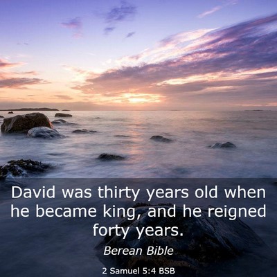 Picture 03 - 2 Samuel 5:4 BSB - David was thirty years old when he became king, - Bible Verse Picture