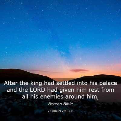 Picture 03 - 2 Samuel 7:1 BSB - After the king had settled into his palace and - Bible Verse Picture