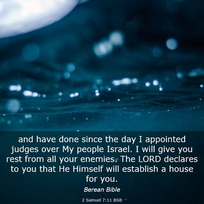 Picture 03 - 2 Samuel 7:11 BSB - and have done since the day I appointed judges - Bible Verse Picture