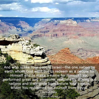 Picture 03 - 2 Samuel 7:23 BSB - And who is like Your people Israel—the one - Bible Verse Picture