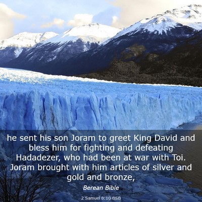 Picture 03 - 2 Samuel 8:10 BSB - he sent his son Joram to greet King David and - Bible Verse Picture