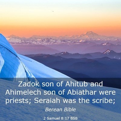 Picture 03 - 2 Samuel 8:17 BSB - Zadok son of Ahitub and Ahimelech son of Abiathar - Bible Verse Picture