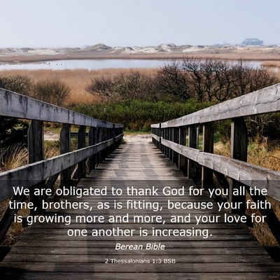 Picture 03 - 2 Thessalonians 1:3 BSB - We are obligated to thank God for you all the - Bible Verse Picture