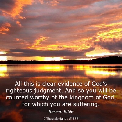 Picture 03 - 2 Thessalonians 1:5 BSB - All this is clear evidence of God’s righteous - Bible Verse Picture