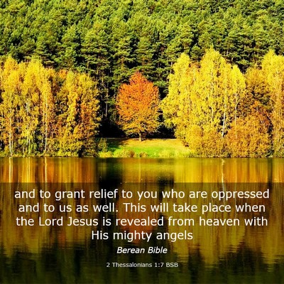 Picture 03 - 2 Thessalonians 1:7 BSB - and to grant relief to you who are oppressed and - Bible Verse Picture