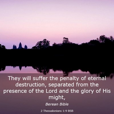 Picture 03 - 2 Thessalonians 1:9 BSB - They will suffer the penalty of eternal - Bible Verse Picture