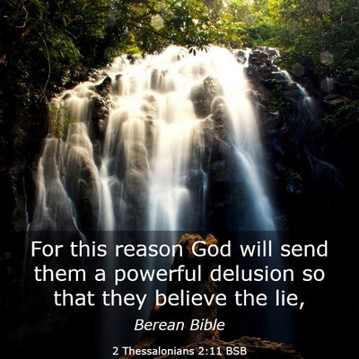 Picture 03 - 2 Thessalonians 2:11 BSB - For this reason God will send them a powerful - Bible Verse Picture