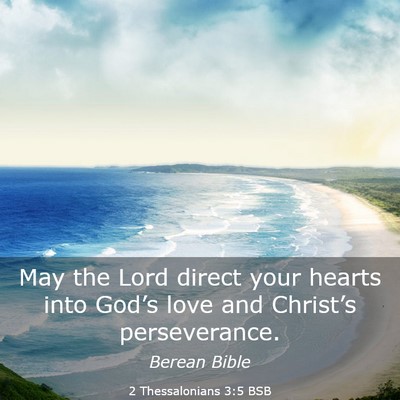 Picture 03 - 2 Thessalonians 3:5 BSB - May the Lord direct your hearts into God’s love - Bible Verse Picture